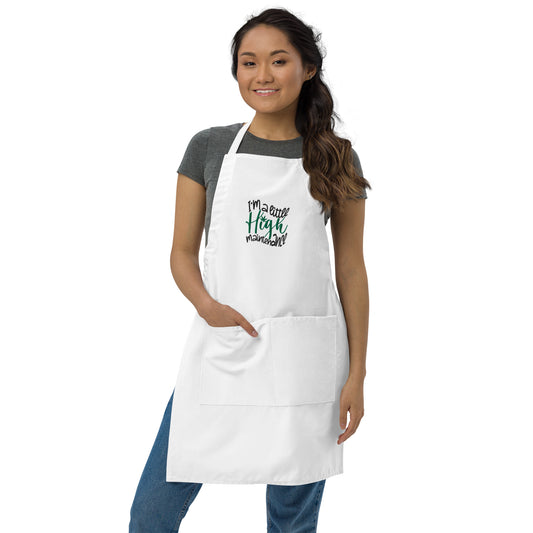 Embroidered Apron / I’m A Little High Maintenance