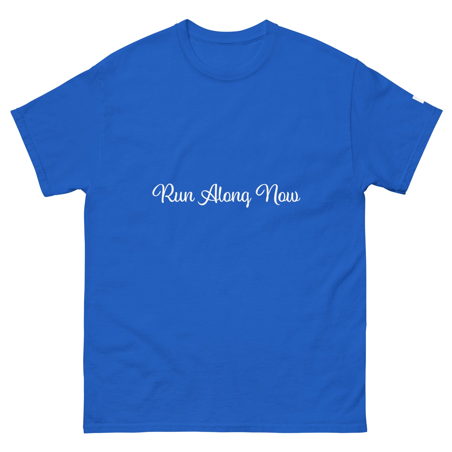 Unisex Classic Tee / Run Along Now