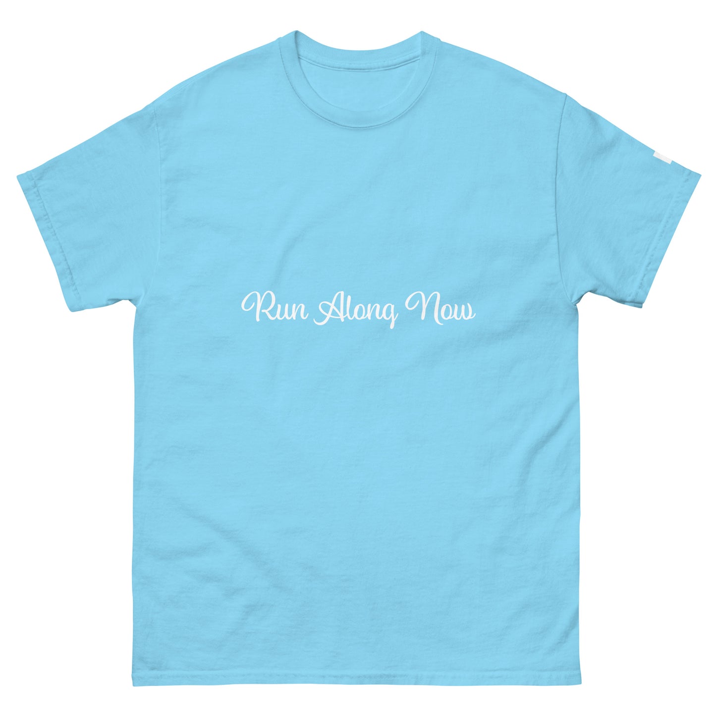 Unisex Classic Tee / Run Along Now