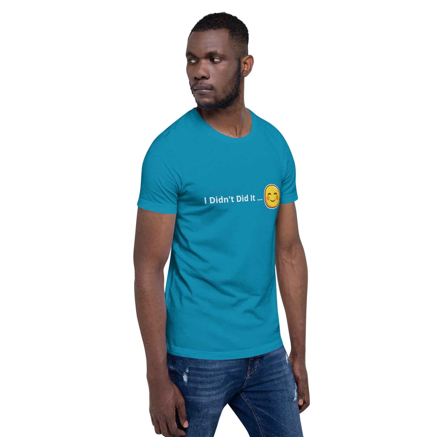 Unisex T-Shirt / I Didn’t Did It