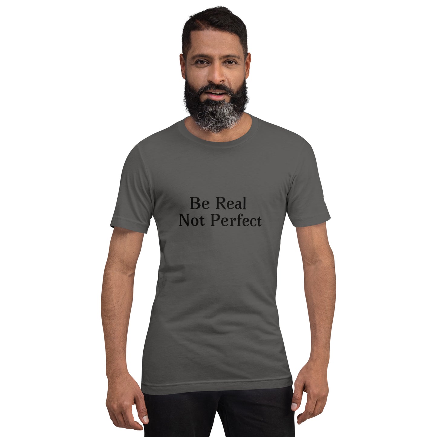 Unisex T-Shirt / Be Real Not Perfect