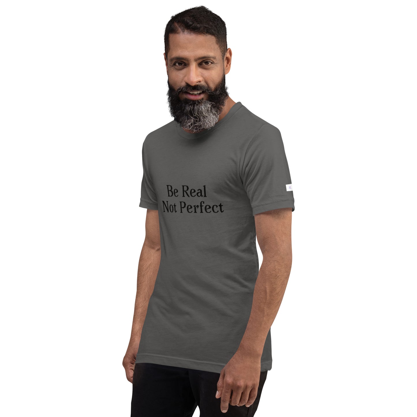 Unisex T-Shirt / Be Real Not Perfect