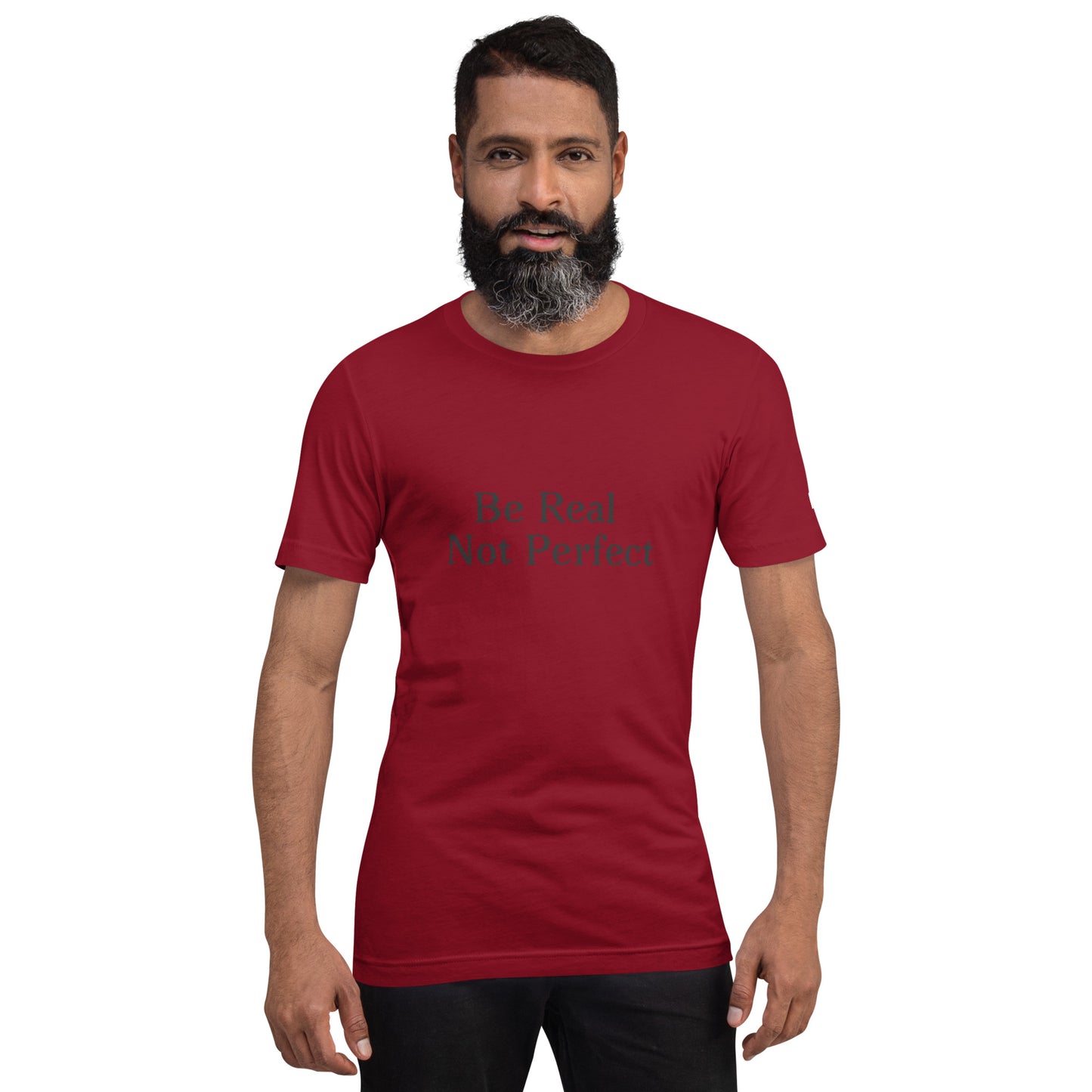 Unisex T-Shirt / Be Real Not Perfect