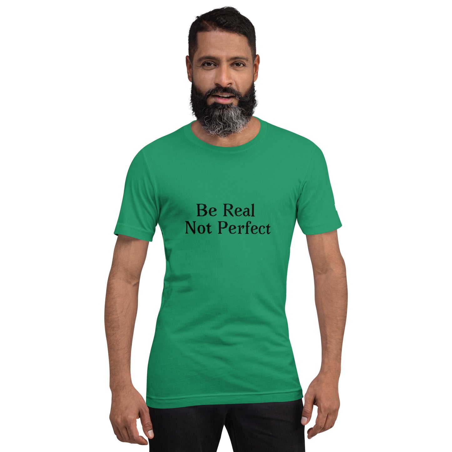 Unisex T-Shirt / Be Real Not Perfect