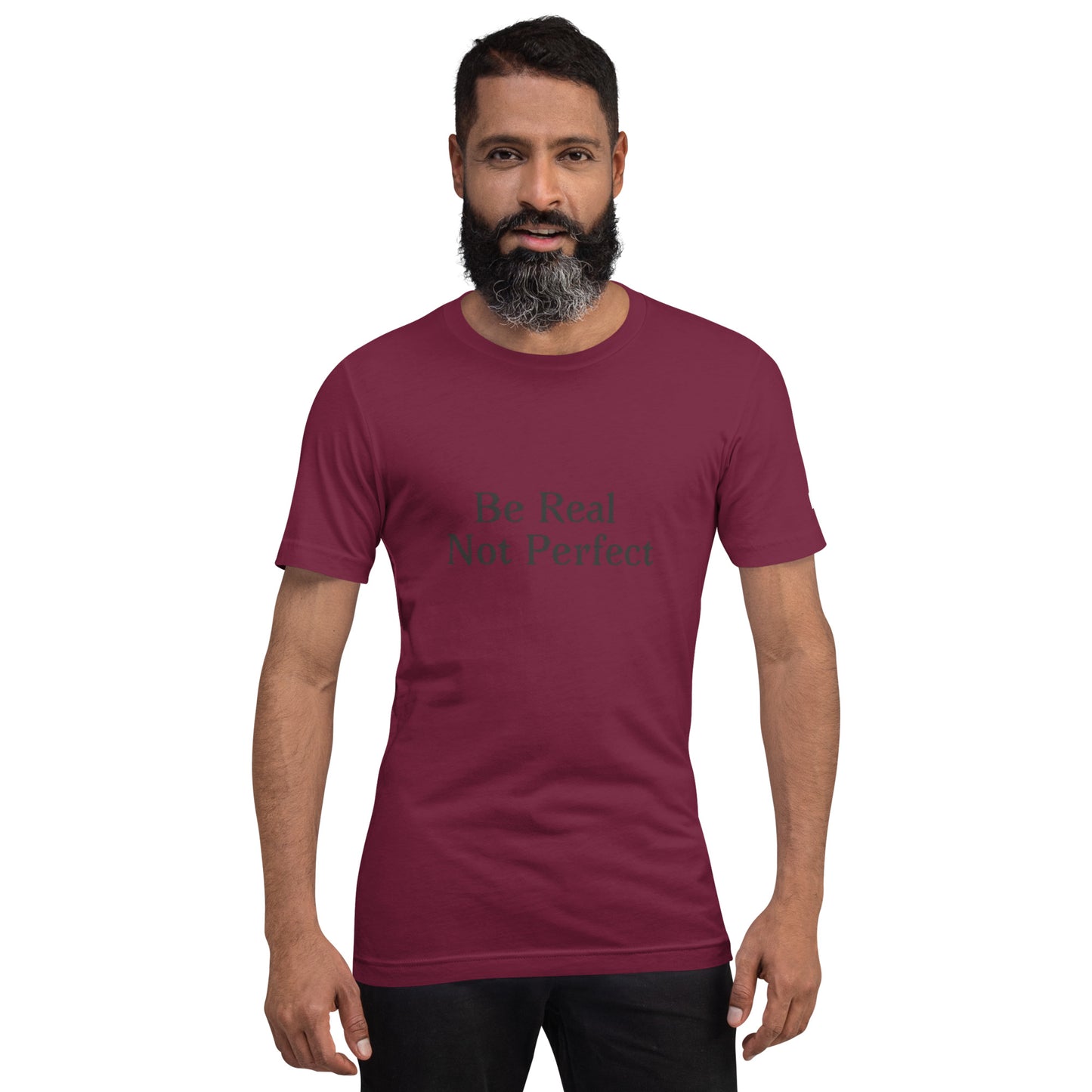 Unisex T-Shirt / Be Real Not Perfect