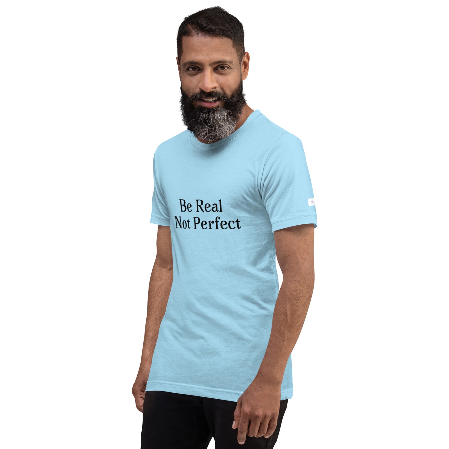 Unisex T-Shirt / Be Real Not Perfect