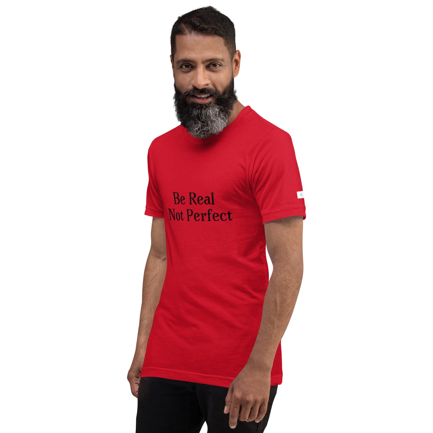 Unisex T-Shirt / Be Real Not Perfect