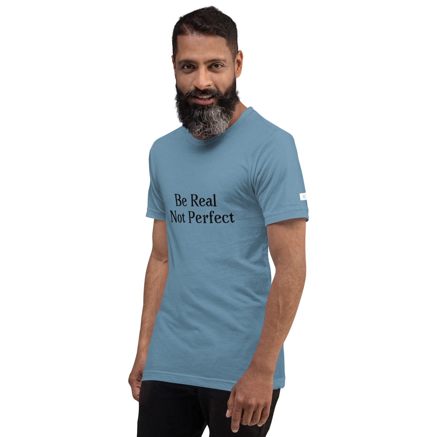 Unisex T-Shirt / Be Real Not Perfect