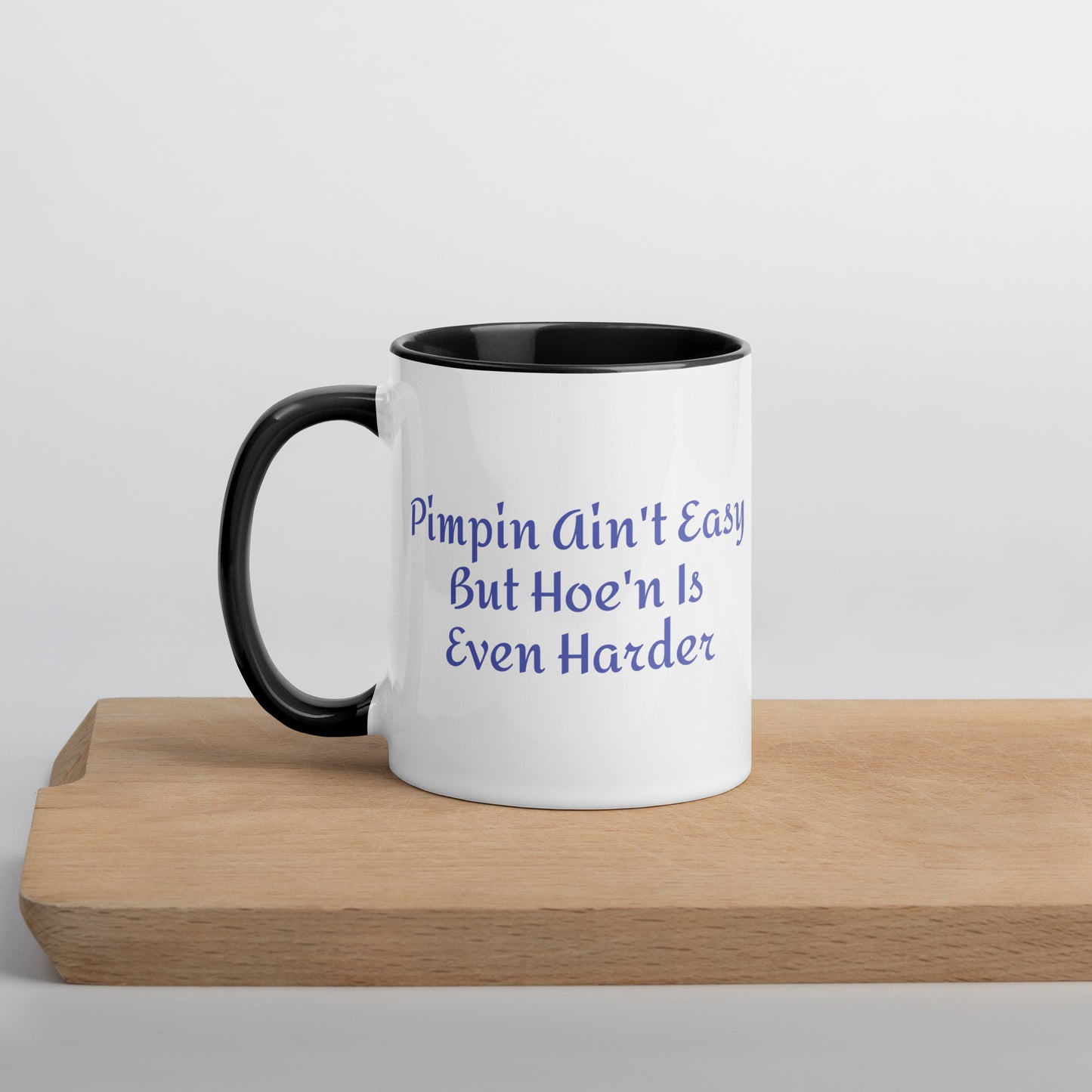 Pimpin Ain’t Easy But Hoe'n Is Even Harder / Mug