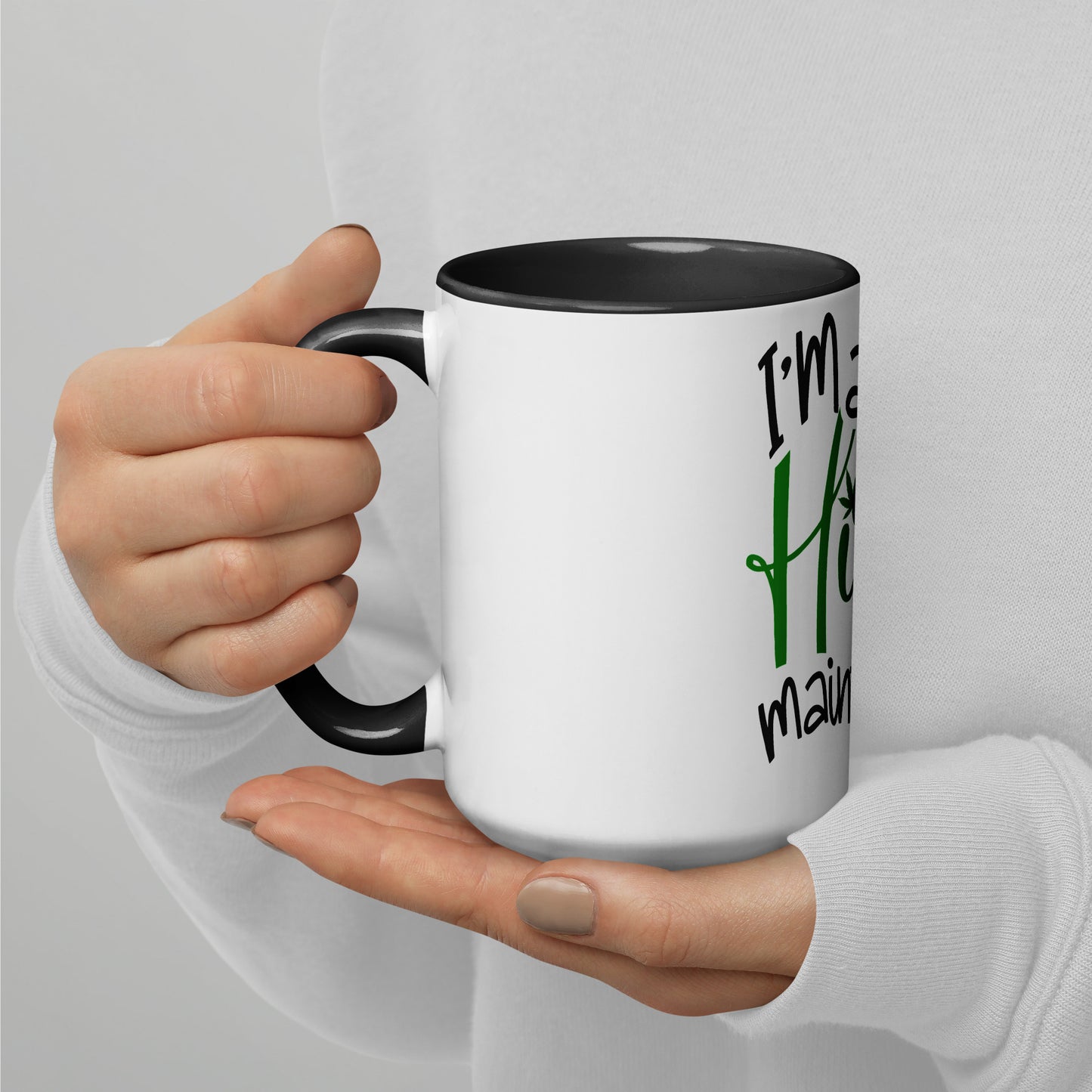 I’m A Little Hight Maintenance / Mug