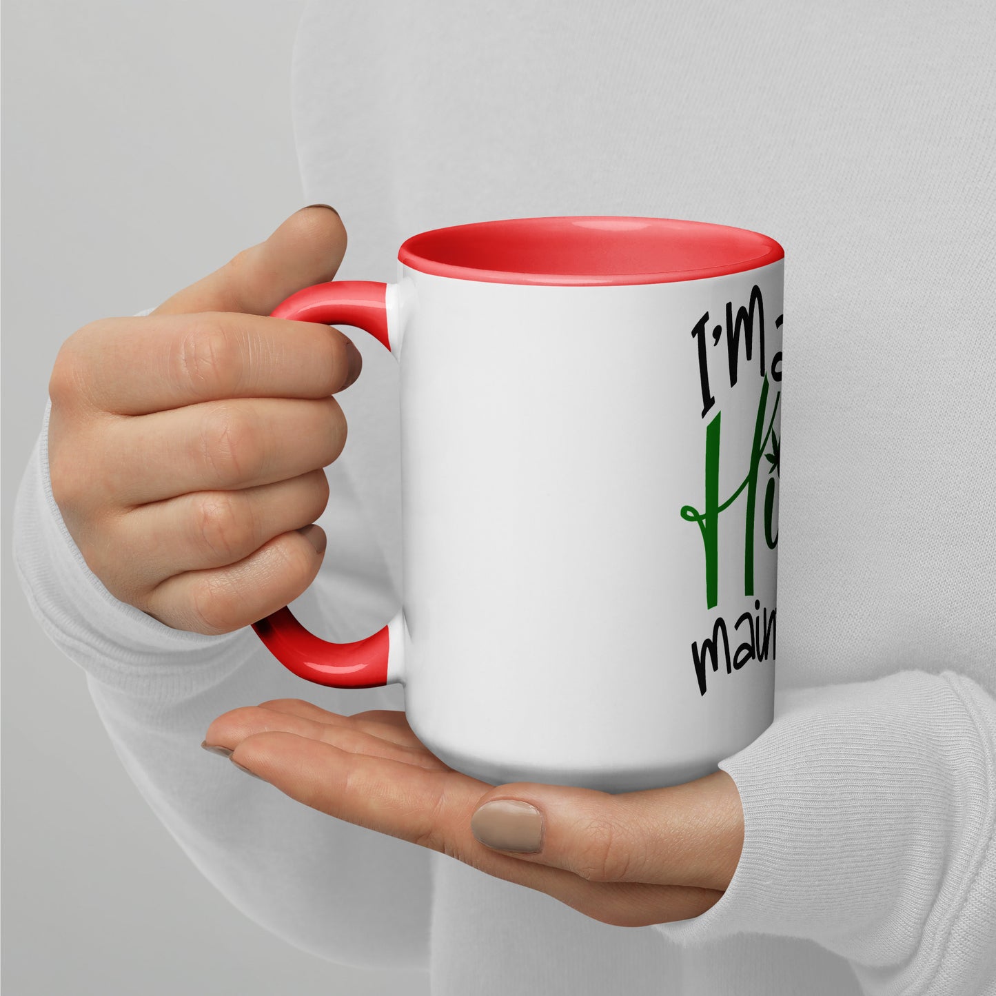 I’m A Little Hight Maintenance / Mug